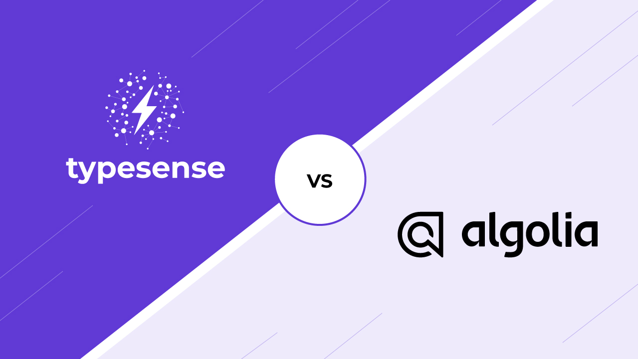Why Typesense Is a Better Fit Than Algolia Why Typesense Is a Better Fit Than Algolia